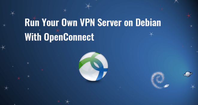 Set Up OpenConnect VPN Server Ocserv On Debian 12 Bookworm